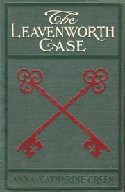 The Leavenworth Case - Anna Katharine Green